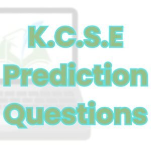 KCSE Prediction Questions All Subjects - 2022